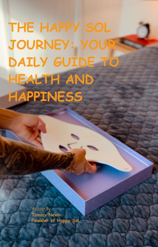 The Happy Sol Journey: Your Daily Guide to Health and Happiness